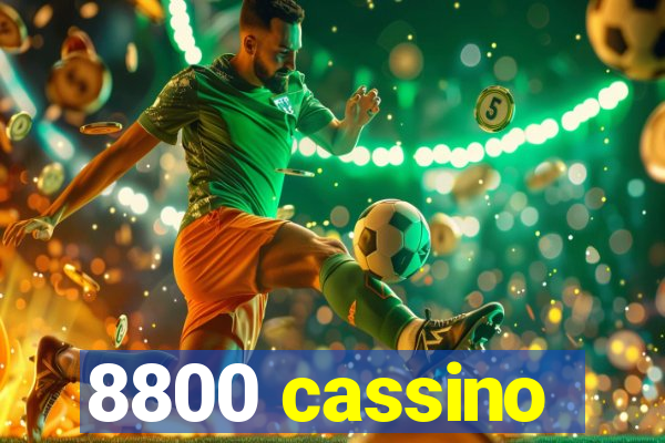 8800 cassino